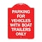Signmission Parking for Vehicles W/ Boat Trailers Only, Red & White Aluminum Sign, 18" x 24", RW-1824-23441 A-DES-RW-1824-23441 - alternate 1